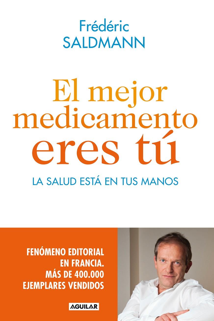 MEJOR MEDICAMENTO ERES TÚ, EL | 9788403014022 | SALDMANN, FRÉDÉRIC | Llibreria Drac - Librería de Olot | Comprar libros en catalán y castellano online