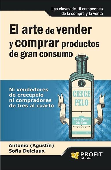 ARTE DE VENDER Y COMPRAR PRODUCTOS DE GRAN CONSUMO, EL | 9788415735632 | AGUSTIN, ANTONIO/DELCLAUX, SOFIA | Llibreria Drac - Llibreria d'Olot | Comprar llibres en català i castellà online