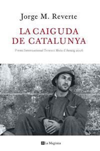CAIGUDA DE CATALUNYA, LA | 9788498674231 | REVERTE, JORGE M. | Llibreria Drac - Librería de Olot | Comprar libros en catalán y castellano online
