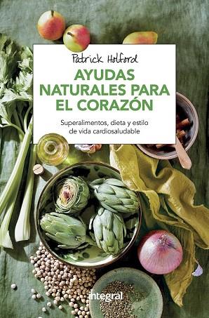 AYUDAS NATURALES PARA EL CORAZON | 9788491180869 | HOLFORD, PATRICK | Llibreria Drac - Llibreria d'Olot | Comprar llibres en català i castellà online