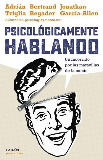 PSICOLÓGICAMENTE HABLANDO | 9788449332425 | ADRIÁNTRIGLIA/JONATHAN GARCÍA-ALLEN/BERTRAND REGADER | Llibreria Drac - Llibreria d'Olot | Comprar llibres en català i castellà online