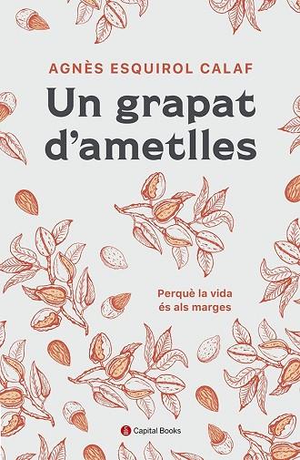 UN GRAPAT D'AMETLLES | 9788412408638 | ESQUIROL, AGNÈS | Llibreria Drac - Llibreria d'Olot | Comprar llibres en català i castellà online