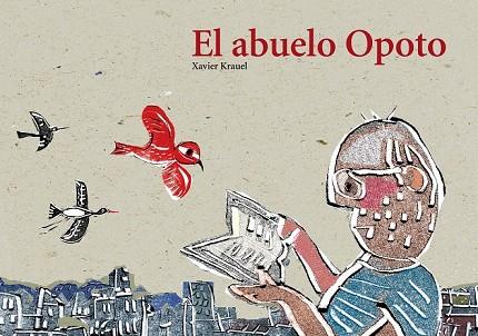 ABUELO OPOTO, EL | 9788415170105 | KRAUEL, XAVIER | Llibreria Drac - Llibreria d'Olot | Comprar llibres en català i castellà online