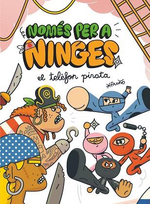 TELÈFON PIRATA, EL (NOMÉS PER A NINJES) | 9788466151528 | PUÑO, PUÑO | Llibreria Drac - Llibreria d'Olot | Comprar llibres en català i castellà online