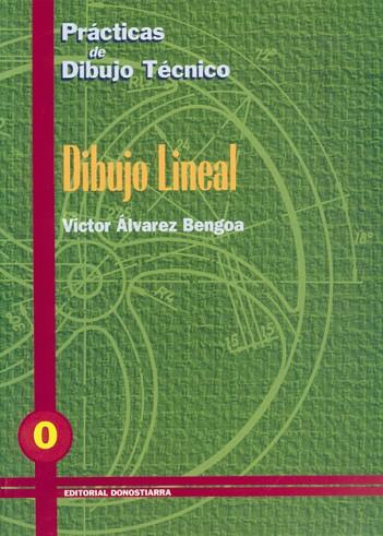 PRACTICAS DE DIBUJO TECNICO, N. 0 : DIBUJO LIENAL | 9788470631290 | ALVAREZ BENGOA, VICTOR | Llibreria Drac - Llibreria d'Olot | Comprar llibres en català i castellà online