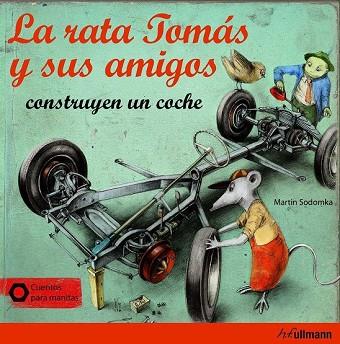 RATA TOMAS Y SUS AMIGOS CONSTRUYEN UN COCHE, LA | 9783848011278 | SODOMKA, MARTIN | Llibreria Drac - Llibreria d'Olot | Comprar llibres en català i castellà online