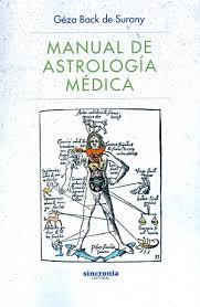 MANUAL DE ASTROLOGIA MEDICA | 9788494586811 | BACK DE SURANY, GEZA | Llibreria Drac - Llibreria d'Olot | Comprar llibres en català i castellà online