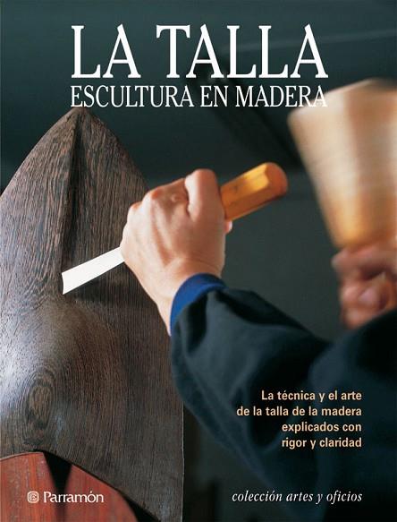 TALLA ESCULTURAL DE LA MADERA, LA | 9788434219373 | Llibreria Drac - Llibreria d'Olot | Comprar llibres en català i castellà online