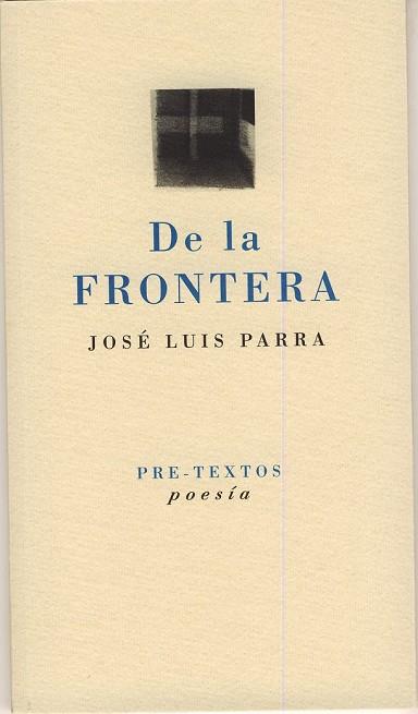 DE LA FRONTERA | 9788481919547 | PARRA, JOSE LUIS | Llibreria Drac - Librería de Olot | Comprar libros en catalán y castellano online