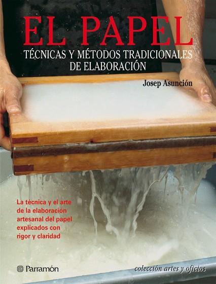 PAPEL TECNICAS Y METODOS TRADICIONALES, EL | 9788434224100 | ASUNCION, JOSEP | Llibreria Drac - Librería de Olot | Comprar libros en catalán y castellano online