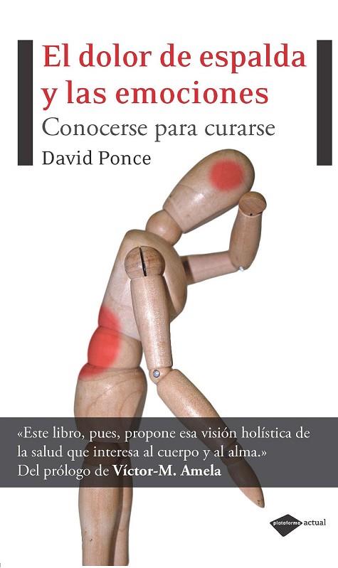 DOLOR DE ESPALDA Y LAS EMOCIONES: CONOCERSE PARA CURARSE | 9788496981881 | PONCE, DAVID | Llibreria Drac - Librería de Olot | Comprar libros en catalán y castellano online