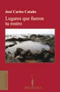 LUGARES QUE FUERON TU ROSTRO | 9788402420770 | CATAÑO, JOSE CARLOS | Llibreria Drac - Llibreria d'Olot | Comprar llibres en català i castellà online