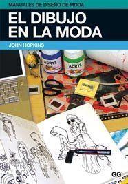 DIBUJO EN LA MODA, EL | 9788425223839 | HOPKINS, JOHN | Llibreria Drac - Librería de Olot | Comprar libros en catalán y castellano online