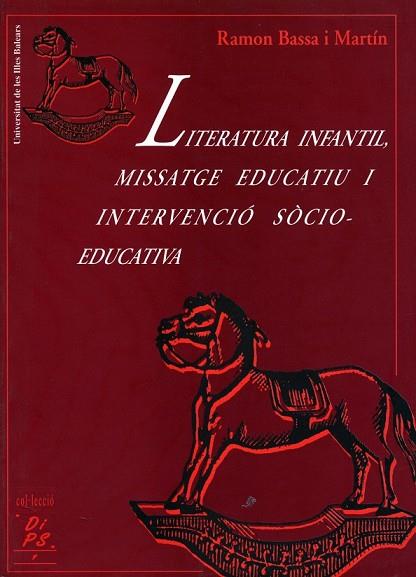 LITERATURA INFANTIL,MISSATGE EDUCATIU I INTERVENCI | 9788476322345 | BASSA I MARTIN,RAMON | Llibreria Drac - Llibreria d'Olot | Comprar llibres en català i castellà online