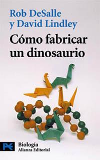 COMO FABRICAR UN DINOSAURIO | 9788420639697 | DESALLE, ROB | Llibreria Drac - Llibreria d'Olot | Comprar llibres en català i castellà online