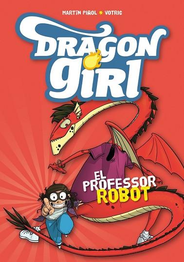 PROFESSOR ROBOT, EL (DRAGON GIRL 2) | 9788424660970 | PIÑOL, MARTÍN | Llibreria Drac - Llibreria d'Olot | Comprar llibres en català i castellà online