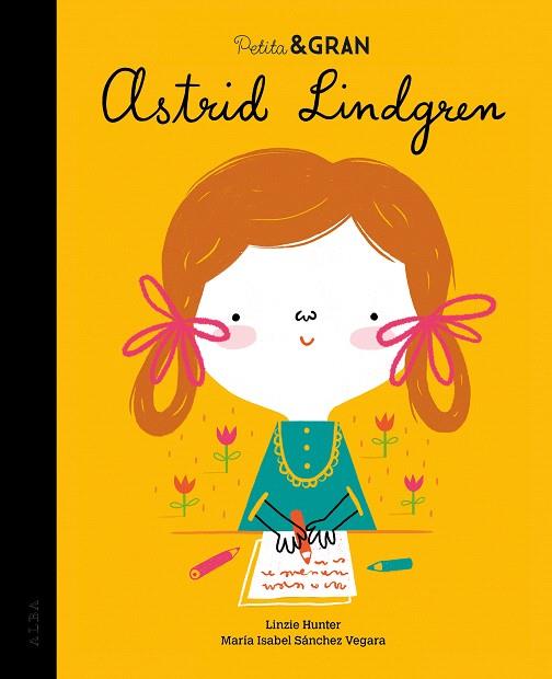 PETITA & GRAN ASTRID LINDGREN | 9788490656891 | SANCHEZ VEGARA, MARIA ISABEL | Llibreria Drac - Llibreria d'Olot | Comprar llibres en català i castellà online