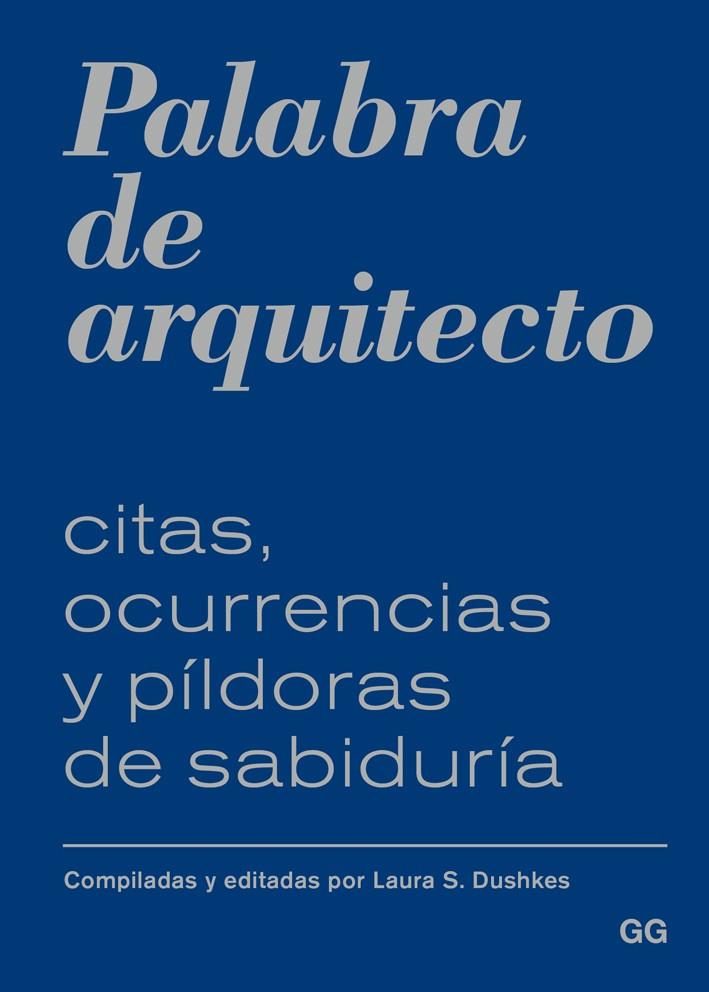 PALABRA DE ARQUITECTO | 9788425228117 | DUSHKES, LAURA S. | Llibreria Drac - Llibreria d'Olot | Comprar llibres en català i castellà online