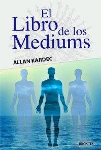 LIBRO DE LOS MEDIUMS, EL | 9788415171324 | KARDEC, ALLAN | Llibreria Drac - Librería de Olot | Comprar libros en catalán y castellano online