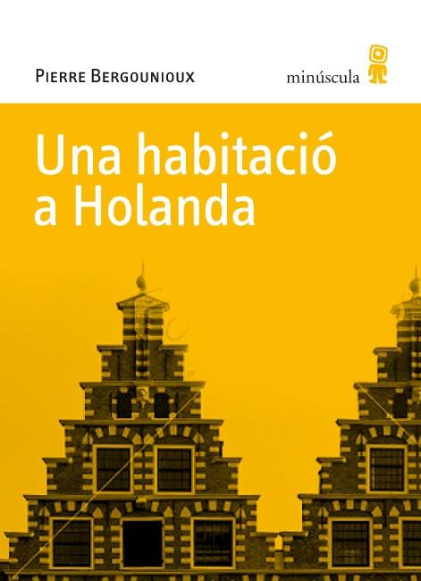 HABITACIÓ A HOLANDA, UNA | 9788495587770 | BERGOUNIOUX, PIERRE | Llibreria Drac - Llibreria d'Olot | Comprar llibres en català i castellà online