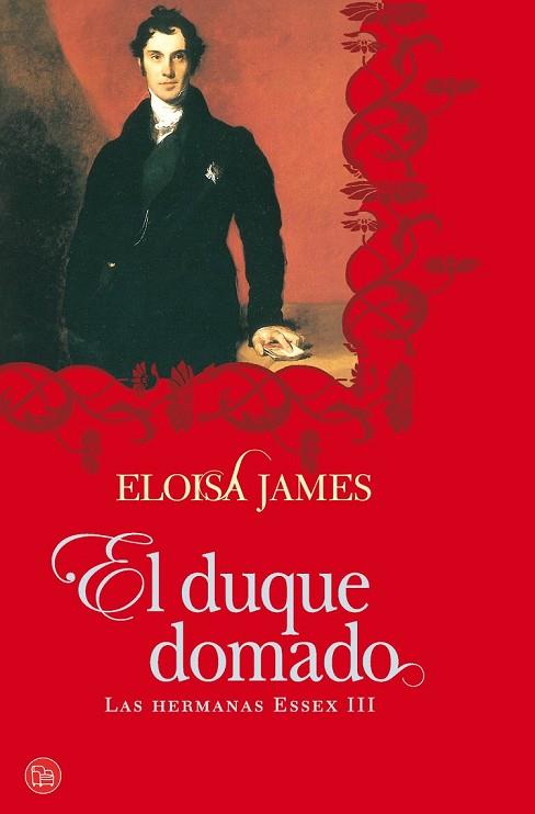 DUQUE DOMADO, EL (LAS HERMANAS ESSEX III) | 9788466324793 | JAMES, ELOISA | Llibreria Drac - Librería de Olot | Comprar libros en catalán y castellano online