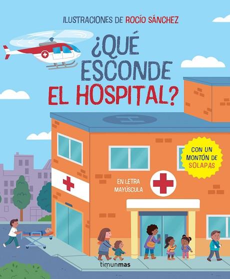 ¿QUÉ ESCONDE EL HOSPITAL? LIBRO CON SOLAPAS | 9788408279280 | SÁNCHEZ, ROCÍO | Llibreria Drac - Llibreria d'Olot | Comprar llibres en català i castellà online