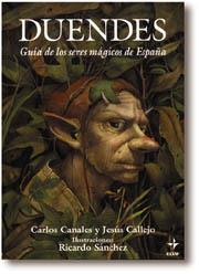 DUENDES.GUIA DE LOS SERES MAGICOS DE ESPAÑA | 9788476408759 | CANALES, CARLOS;JESUS CALLEJOS | Llibreria Drac - Librería de Olot | Comprar libros en catalán y castellano online