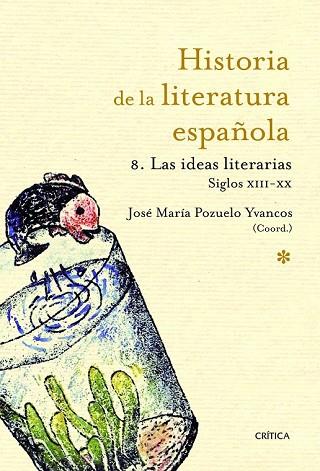 HISTORIA DE LA LITERATURA ESPAÑOLA. 8 LAS IDEAS LITERARIAS | 9788498922370 | POZUELO, JOSE MARIA | Llibreria Drac - Llibreria d'Olot | Comprar llibres en català i castellà online