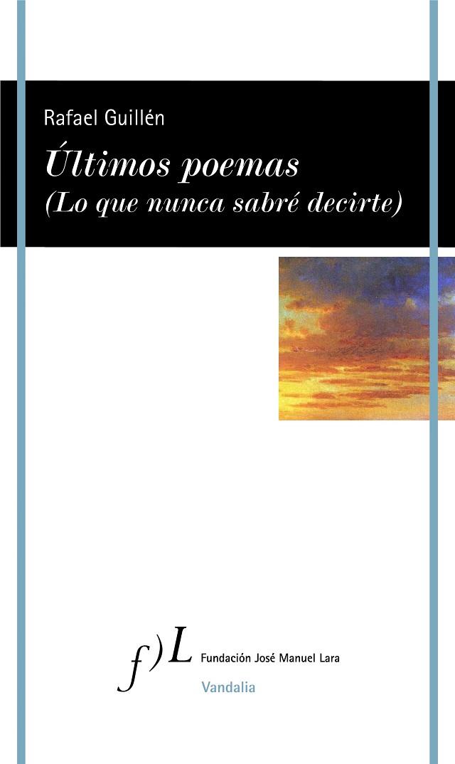 ÚLTIMOS POEMAS (LO QUE NUNCA SABRÉ DECIRTE) | 9788417453336 | GUILLÉN, RAFAEL | Llibreria Drac - Llibreria d'Olot | Comprar llibres en català i castellà online