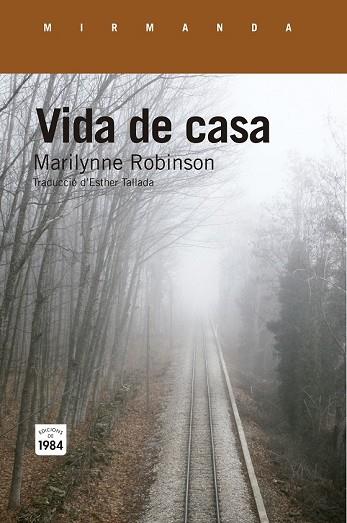 VIDA DE CASA (MIRMANDA 144) | 9788415835738 | ROBINSON, MARILYNNE | Llibreria Drac - Llibreria d'Olot | Comprar llibres en català i castellà online