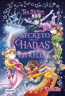 SECRETO DE LAS HADAS DE LAS ESTRELLAS, EL (TEA STILTON ESPECIAL) | 9788408194514 | STILTON, TEA | Llibreria Drac - Llibreria d'Olot | Comprar llibres en català i castellà online