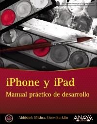 IPHONE Y IPAD. MANUAL PRACTICO DE DESARROLLO | 9788441532335 | MISHRA, ABHISHEK; BACKLIN, GENE | Llibreria Drac - Llibreria d'Olot | Comprar llibres en català i castellà online