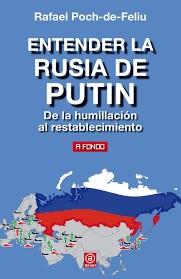 ENTENDER LA RUSIA DE PUTIN | 9788446047025 | POCH-DE-FELIU, RAFAEL | Llibreria Drac - Llibreria d'Olot | Comprar llibres en català i castellà online