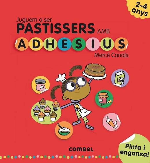 JUGUEM A SER PASTISSERS AMB ADHESIUS | 9788491011552 | CANALS, MERCÈ | Llibreria Drac - Llibreria d'Olot | Comprar llibres en català i castellà online