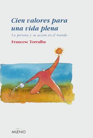 CIEN VALORES PARA UNA VIDA PLENA | 9788497431002 | TORRALBA, FRANCESC | Llibreria Drac - Librería de Olot | Comprar libros en catalán y castellano online