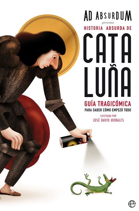 HISTORIA ABSURDA DE CATALUÑA | 9788491642466 | ABSURDUM, AD | Llibreria Drac - Librería de Olot | Comprar libros en catalán y castellano online