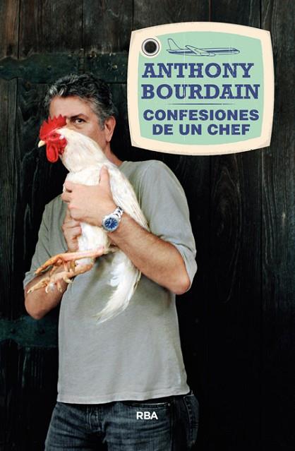 CONFESIONES DE UN CHEF | 9788490564516 | BOURDAIN, ANTHONY | Llibreria Drac - Librería de Olot | Comprar libros en catalán y castellano online