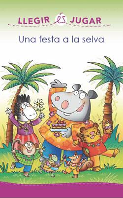 FESTA A LA SELVA, UNA (LLEGIR ÉS JUGAR) | 9788416490165 | SILLANI, FEBE | Llibreria Drac - Librería de Olot | Comprar libros en catalán y castellano online