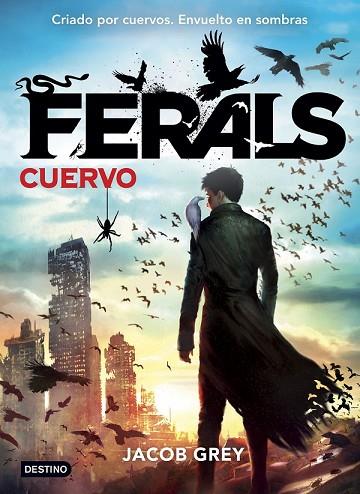 FERALS CUERVO (FERALS 1) | 9788408141617 | GREY, JACOB | Llibreria Drac - Librería de Olot | Comprar libros en catalán y castellano online