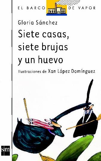 SIETE CASAS, SIETE BRUJAS Y UN HUEVO | 9788434860032 | SANCHEZ, GLORIA | Llibreria Drac - Librería de Olot | Comprar libros en catalán y castellano online