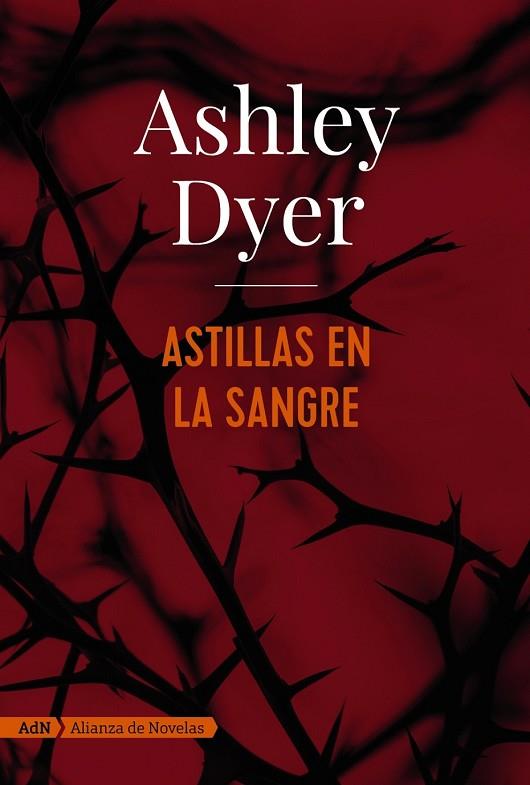 ASTILLAS EN LA SANGRE (ADN) | 9788491810834 | DYER, ASHLEY | Llibreria Drac - Llibreria d'Olot | Comprar llibres en català i castellà online