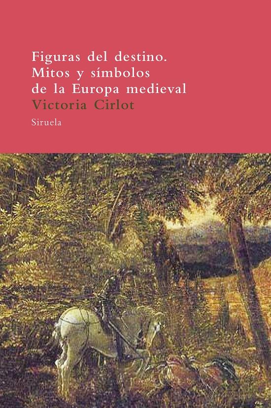 FIGURAS DEL DESTINO MITOS Y SIMBOLOS DE LA EUROPA MEDIEVAL | 9788478448364 | CIRLOT, VICTORIA | Llibreria Drac - Librería de Olot | Comprar libros en catalán y castellano online