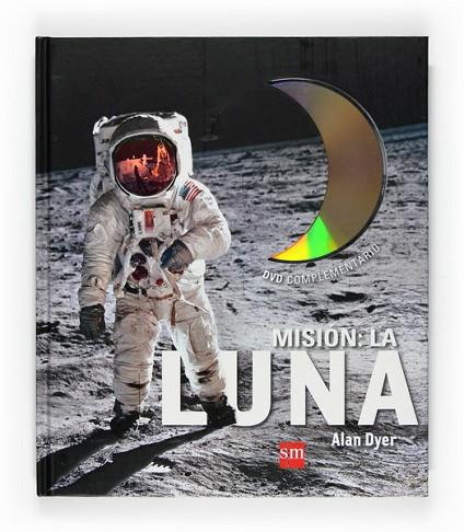 MISION: LA LUNA | 9788467531497 | DYER, ALAN | Llibreria Drac - Librería de Olot | Comprar libros en catalán y castellano online