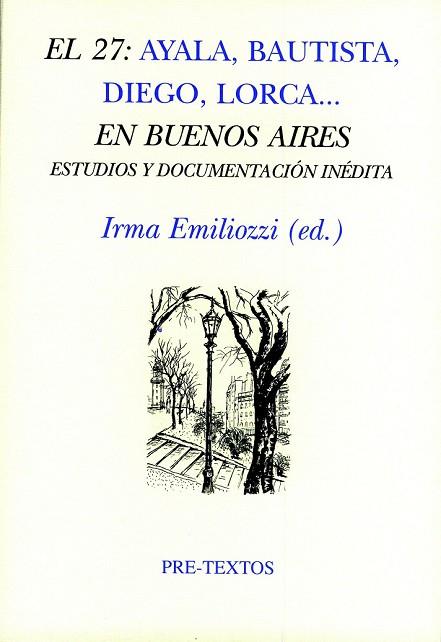 27: AYALA, BAUTISTA, DIEGO, LORCA... EN BUENOS AIRES, EL | 9788481919417 | EMILIOZZI, IRMA (ED.) | Llibreria Drac - Librería de Olot | Comprar libros en catalán y castellano online