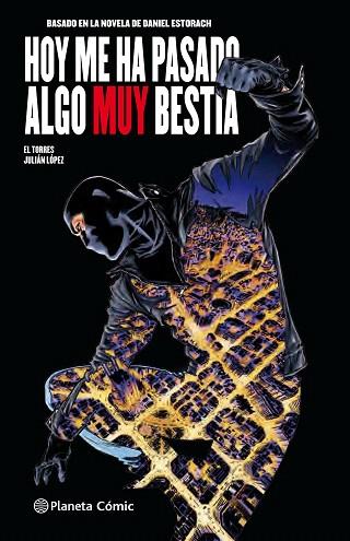 HOY ME HA PASADO ALGO MUY BESTIA (CÓMIC) Nº 01/03 | 9788491731863 | LOPEZ, JULIAN; ESTORACH, DANIEL | Llibreria Drac - Llibreria d'Olot | Comprar llibres en català i castellà online