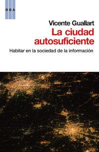 CIUDAD AUTOSUFICIENTE EN RED, LA | 9788490062463 | GUALLART , VICENTE | Llibreria Drac - Llibreria d'Olot | Comprar llibres en català i castellà online