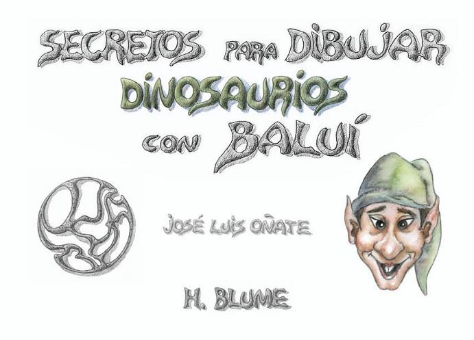 SECRETOS PARA DIBUJAR DINSAURIOS CON BALUI | 9788489840089 | OÑATE, JOSE LUIS | Llibreria Drac - Llibreria d'Olot | Comprar llibres en català i castellà online