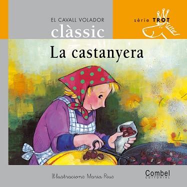 CASTANYERA, LA (CAVALL VOLADOR LLIGADA) | 9788478648603 | RIUS, MARIA ( IL.LUST ) | Llibreria Drac - Librería de Olot | Comprar libros en catalán y castellano online