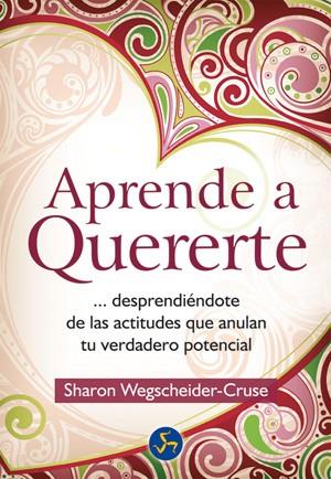 APRENDE A QUERERTE | 9788495973733 | WEGSCHEIDER-CRUSE, SHARON | Llibreria Drac - Llibreria d'Olot | Comprar llibres en català i castellà online