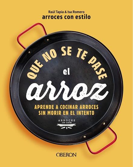 QUE NO SE TE PASE EL ARROZ | 9788441550636 | TAPIA, RAUL | Llibreria Drac - Llibreria d'Olot | Comprar llibres en català i castellà online